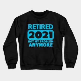 Retired 2021 Crewneck Sweatshirt